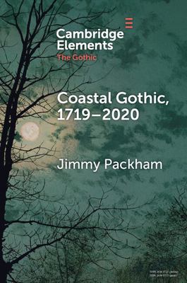 Coperta cărții 'Coastal Gothic, 1719-2020 - Jimmy Packham'
