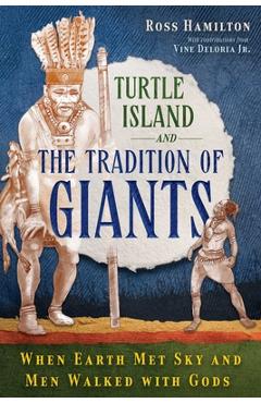 Coperta cărții 'Turtle Island and the Tradition of Giants: When Earth Met Sky and Men Walked with Gods - Ross Hamilton'