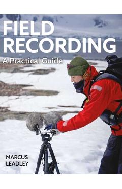 Coperta cărții 'A Field Recording: A Practical Guide - Marcus Leadley'