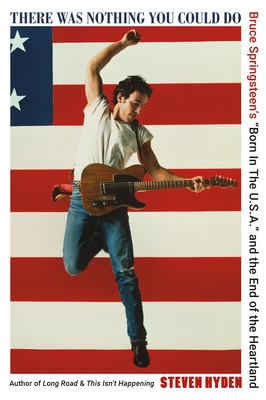 Coperta cărții 'There Was Nothing You Could Do: Bruce Springsteen's 
