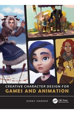 Coperta cărții 'Creative Character Design for Games and Animation - Jenny Harder'