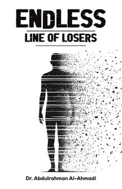 Coperta cărții 'Endless Line of Losers - Abdulrahman Al-ahmadi'