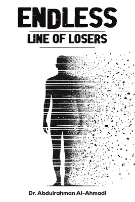 Coperta cărții 'Endless Line of Losers - Abdulrahman Al-ahmadi'