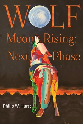 Coperta cărții 'Wolf Moon Rising: Next Phase - Philip W. Hurst'