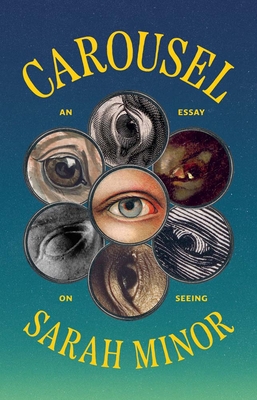 Coperta cărții 'Carousel: An Essay on Seeing - Sarah Minor'