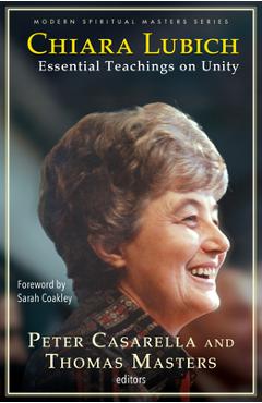 Coperta cărții 'Chiara Lubich: Essential Teachings on Unity - Thomas M. Masters'