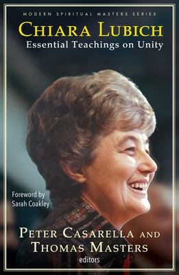 Coperta cărții 'Chiara Lubich: Essential Teachings on Unity - Thomas M. Masters'