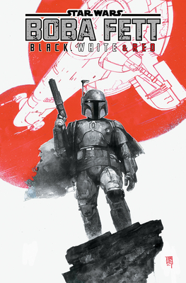 Coperta cărții 'Star Wars: Boba Fett - Black, White & Red Treasury Edition - Benjamin Percy'