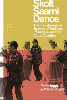 Coperta cărții 'Skolt Saami Dance: The Transformative Journey of Tradition, Resilience, and the Arctic Quadrille - Petri Hoppu'