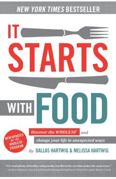 Coperta cărții 'It Starts with Food, 2nd Edition: Discover the Whole30 and Change Your Life in Unexpected Ways - Dallas Hartwig'