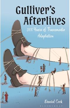 Coperta cărții 'Gulliver's Afterlives: 300 Years of Transmedia Adaptation - Daniel Cook'