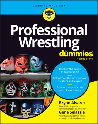 Coperta cărții 'Professional Wrestling for Dummies - Bryan Alvarez'