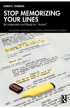 Coperta cărții 'Stop Memorizing Your Lines: Be Undeniable and Ready for 