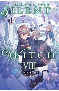Coperta cărții 'Secrets of the Silent Witch, Vol. 8 - Matsuri Isora'