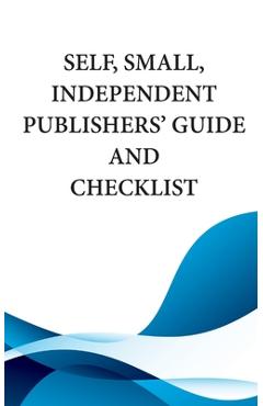 Coperta cărții 'Self, Small, Independent Publishers' Guide and Checklist - Mythical Legends Publishing'