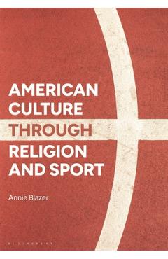 Coperta cărții 'American Culture Through Religion and Sport - Annie Blazer'