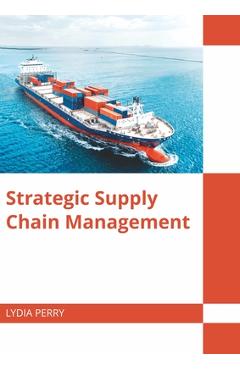 Coperta cărții 'Strategic Supply Chain Management - Lydia Perry'