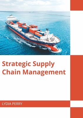 Coperta cărții 'Strategic Supply Chain Management - Lydia Perry'