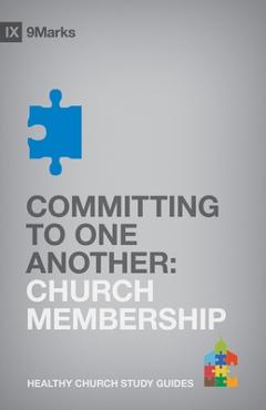 Coperta cărții 'Committing to One Another: Church Membership - Bobby Jamieson'