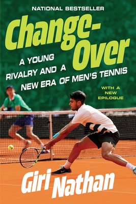 Coperta cărții 'Changeover: A Young Rivalry and a New Era of Men's Tennis - Giri Nathan'