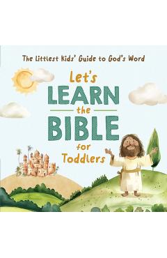 Coperta cărții 'Let's Learn the Bible for Toddlers: The Littlest Kids' Guide to God's Word - Kelly Mcintosh'