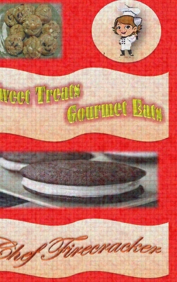 Coperta cărții 'Sweet Treats Gourmet Eats - Chef Firecracker'