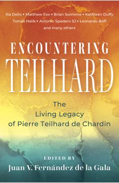 Coperta cărții 'Encountering Teilhard: The Living Legacy of Pierre Teilhard de Chardin - Juan De La Gala Fernandez'