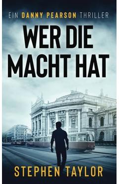 Coperta cărții 'Wer die Macht hat: German Translation of Who Holds The Power - Stephen Taylor'