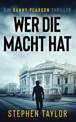Coperta cărții 'Wer die Macht hat: German Translation of Who Holds The Power - Stephen Taylor'