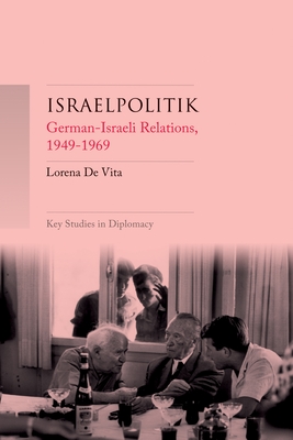 Coperta cărții 'Israelpolitik: German-Israeli Relations, 1949-69 - Lorena De Vita'