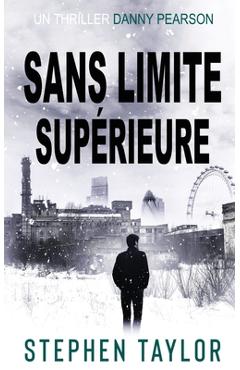 Coperta cărții 'Sans Limite Supérieure: French Translation of No Upper Limit - Stephen Taylor'
