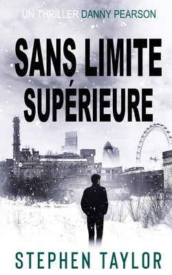 Coperta cărții 'Sans Limite Supérieure: French Translation of No Upper Limit - Stephen Taylor'