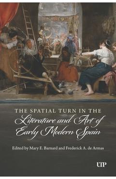 Coperta cărții 'The Spatial Turn in the Literature and Art of Early Modern Spain - Mary E. Barnard'