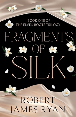 Coperta cărții 'Fragments of Silk - Robert James Ryan'