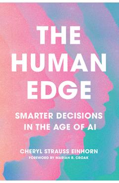 Coperta cărții 'The Human Edge: Smarter Decisions in the Age of AI - Cheryl Strauss Einhorn'