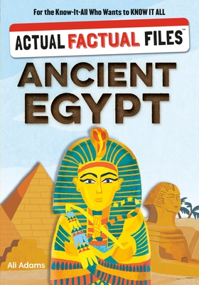 Coperta cărții 'Actual Factual Files: Ancient Egypt - Ali Adams'