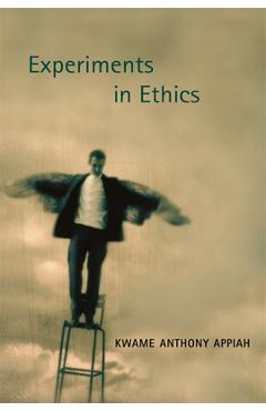 Coperta cărții 'Experiments in Ethics - Kwame Anthony Appiah'