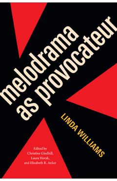 Coperta cărții 'Melodrama as Provocateur - Linda Williams'