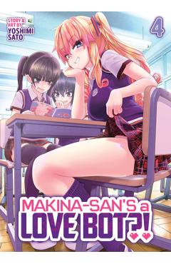 Coperta cărții 'Makina-San's a Love Bot?! Vol. 4 - Yoshimi Sato'