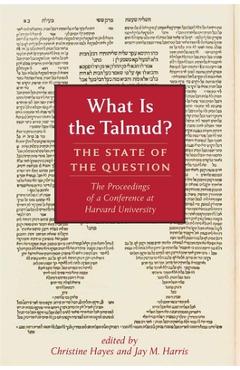Coperta cărții 'What Is the Talmud?: The State of the Question - Christine Hayes'