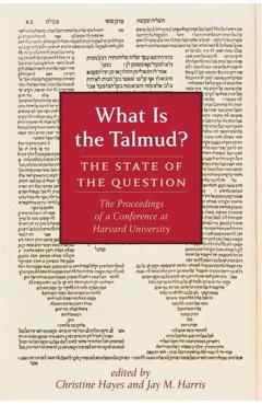 What Is the Talmud?: The State of the Question - Christine Hayes