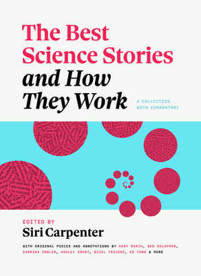 Coperta cărții 'The Best Science Stories and How They Work: A Collection with Commentary - Siri Carpenter'