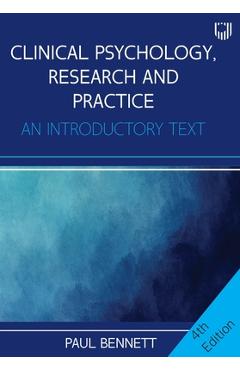 Coperta cărții 'Clinical Psychology, Research and Practice: An Introductory Text - Paul Bennett'