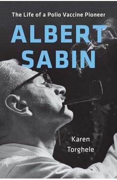 Coperta cărții 'Albert Sabin: The Life of a Polio Vaccine Pioneer - Karen Torghele'