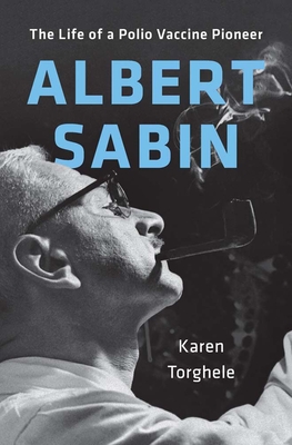 Coperta cărții 'Albert Sabin: The Life of a Polio Vaccine Pioneer - Karen Torghele'