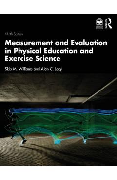 Coperta cărții 'Measurement and Evaluation in Physical Education and Exercise Science - Skip M. Williams'