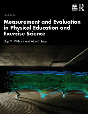 Coperta cărții 'Measurement and Evaluation in Physical Education and Exercise Science - Skip M. Williams'