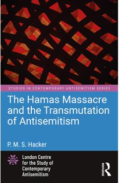 Coperta cărții 'The Hamas Massacre and the Transmutation of Antisemitism - P. M. S. Hacker'
