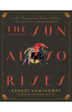 Coperta cărții 'The Annotated Sun Also Rises: 100th Anniversary Deluxe Edition - Ernest Hemingway'