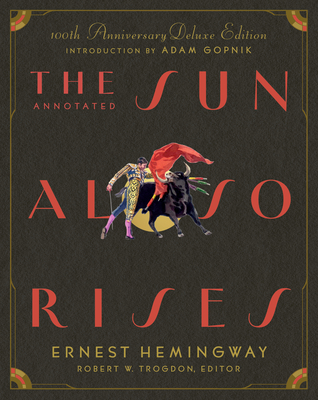 Coperta cărții 'The Annotated Sun Also Rises: 100th Anniversary Deluxe Edition - Ernest Hemingway'
